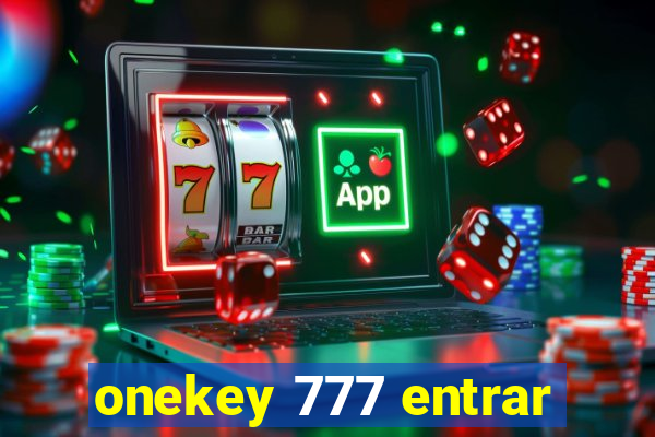 onekey 777 entrar